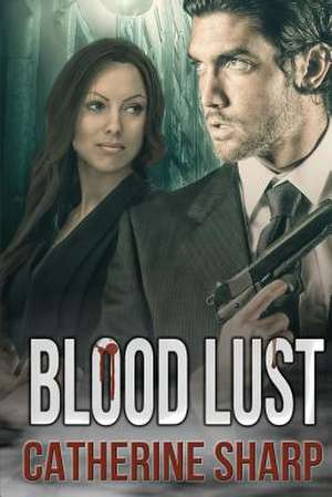 Blood Lust de Catherine Sharp