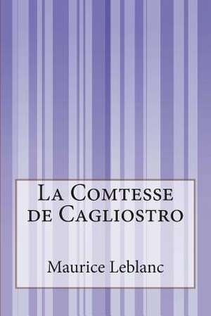 La Comtesse de Cagliostro de Maurice Leblanc