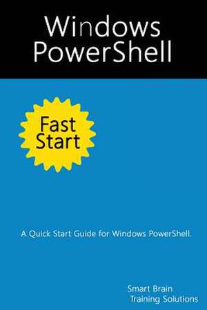 Windows Powershell Fast Start de Smart Brain Training Solutions