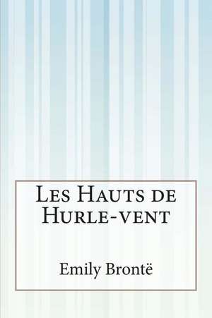 Les Hauts de Hurle-Vent de Emily Bronte