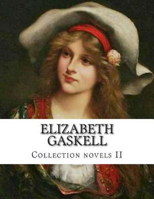 Elizabeth Gaskell, Collection Novels II de Elizabeth Cleghorn Gaskell