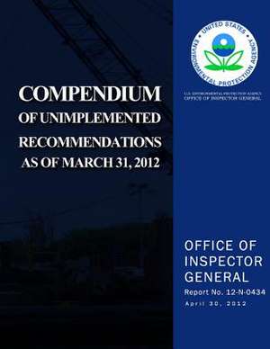 Compendium of Unimplemented Recommendations as of March 31, 2014 de U. S. Environmental Protection Agency