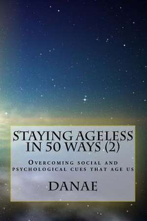 Staying Ageless in 50 Ways (2) - Full Colour de Danae