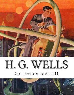 H. G. Wells, Collection Novels II de H. G. Wells