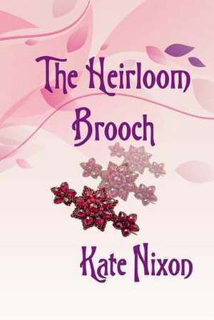 The Heirloom Brooch de Kate Nixon