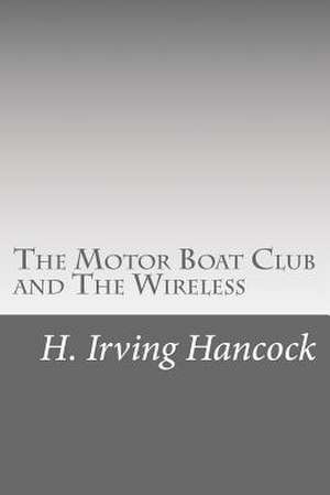 The Motor Boat Club and the Wireless de H. Irving Hancock