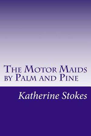 The Motor Maids by Palm and Pine de Katherine Stokes