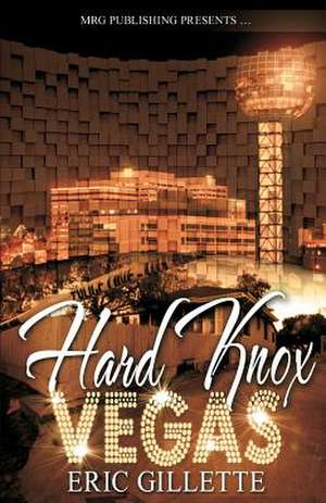 Hard Knox Vegas de Eric Gillette