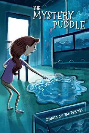 The Mystery Puddle de Juanita a. V. Van Der Wel