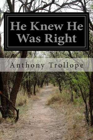 He Knew He Was Right de Anthony Trollope