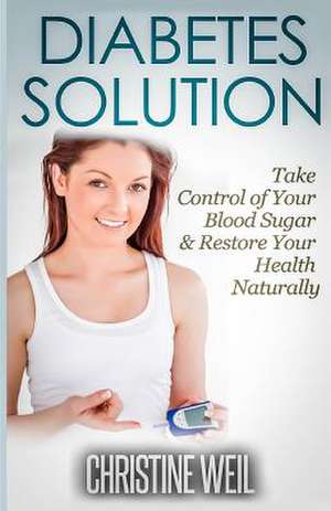 Diabetes Solution de Christine Weil