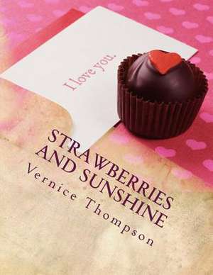 Strawberries and Sunshine de MS Vernice L. Thompson