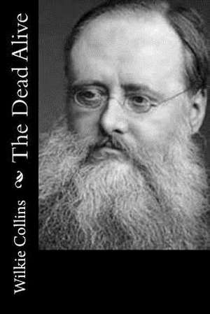 The Dead Alive de Wilkie Collins