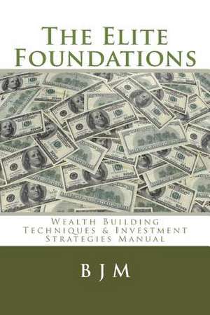 The Elite Foundations de B. J. M