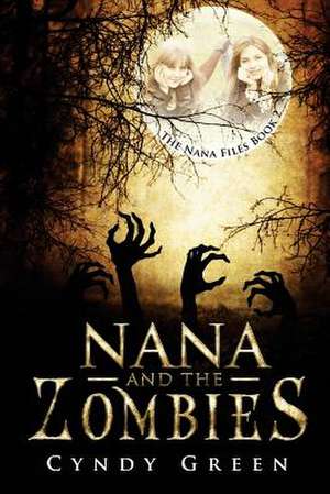 Nana and the Zombies de Cyndy Green