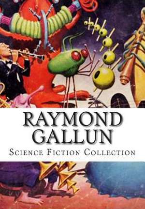 Raymond Gallun, Science Fiction Collection de Raymond Gallun