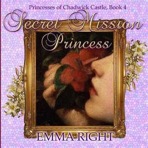 Secret Mission Princess de Emma Right