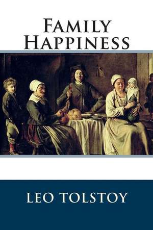 Family Happiness de Leo Tolstoy