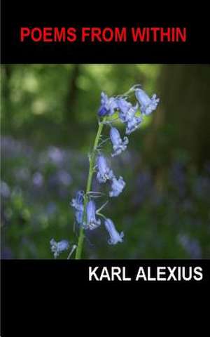 Poems from Within de MR Karl Alexius