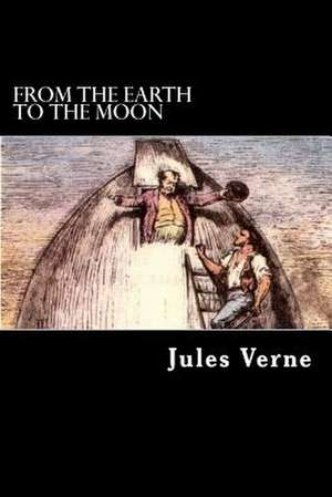 From the Earth to the Moon de Jules Verne