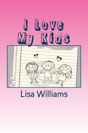 I Love My Kids de Lisa Williams