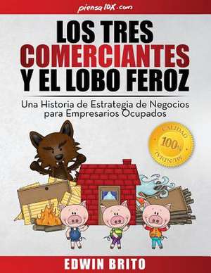 Los Tres Comerciantes y El Lobo Feroz de Edwin Brito