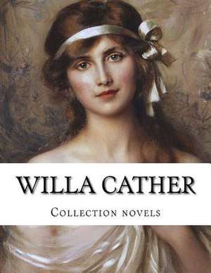 Willa Cather, Collection Novels de Willa Cather