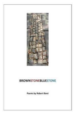 Brownstonebluestone de MR Robert Bove