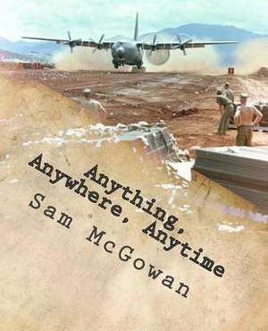 Anything, Anywhere, Anytime de Sam McGowan