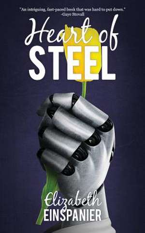 Heart of Steel de Elizabeth Einspanier