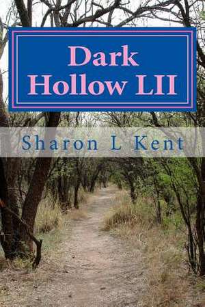 Dark Hollow LII de Sharon L. Kent