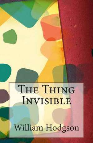 The Thing Invisible de William Hope Hodgson