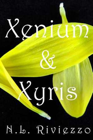 Xenium & Xyris de N. L. Riviezzo