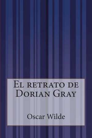 El Retrato de Dorian Gray de Oscar Wilde