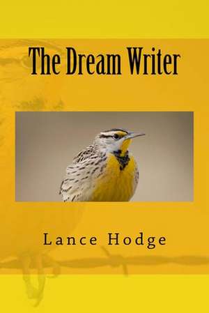 The Dream Writer de Lance Hodge