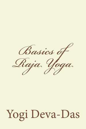 Basics of Raja Yoga de Bodhisattva Deva-Das