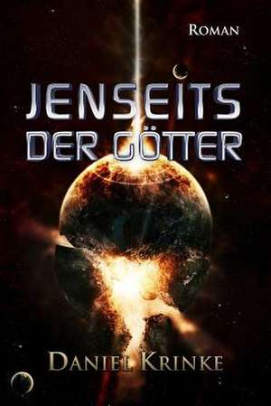 Jenseits Der Gotter de Daniel Krinke