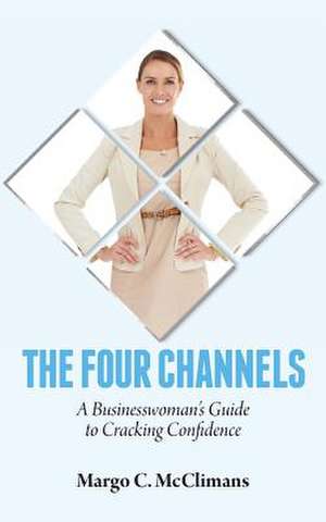 The Four Channels de Margo C. McClimans