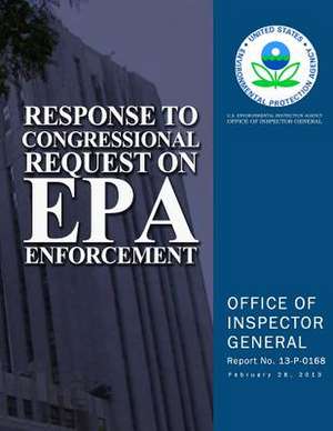 Response to Congressional Request on EPA Enforcement de U. S. Environmental Protection Agency