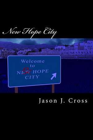 New Hope City de Jason J. Cross