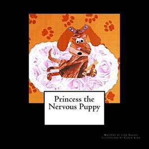 Princess the Nervous Puppy de Lizz Barnes