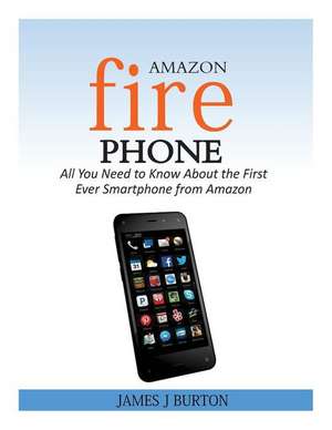 Amazon Fire Phone de James J. Burton