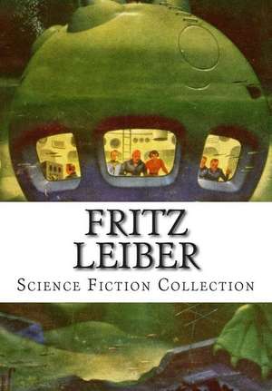 Fritz Leiber, Science Fiction Collection de Fritz Leiber