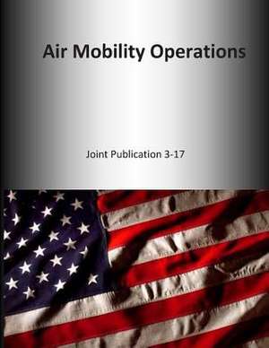 Air Mobility Operations de U. S. Joint Force Command