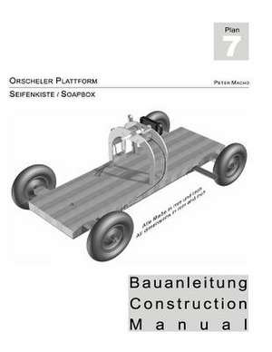 Orscheler Plattform - Seifenkisten Bauanleitung Dt./Engl. de Peter Macho