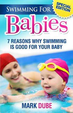 Swimming for Babies de Mark Dube