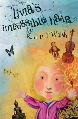 Livia's Impossible Hair de Karl P. T. Walsh