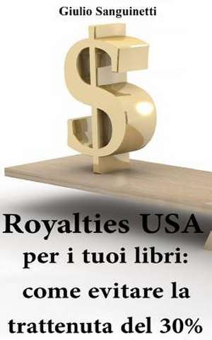 Royalties USA Per I Tuoi Libri de Giulio Sanguinetti