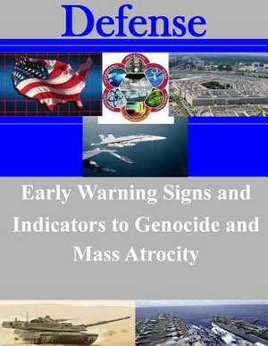 Early Warning Signs and Indicators to Genocide and Mass Atrocity de School of Advanced Military Studies