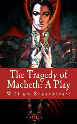 The Tragedy of Macbeth de William Shakespeare